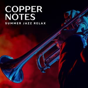 Copper Notes: Easy Listening Jazz - Summer Jazz Relax