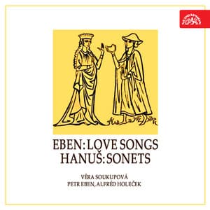 Eben: Love Songs – Hanuš: Sonets - Věra Soukupová