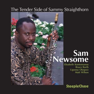 The Tender Side of Sammy Straighthorn - Sam Newsome