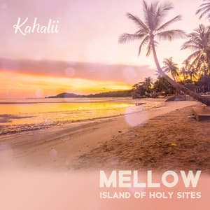 Mellow Island of Holy Sites - Kahalii