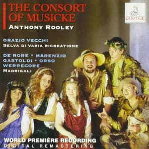 The Consort of Musicke: Vecchi, de Rore, Marenzio, Gastoldi, Orso, Werrecore - Consort Of Musicke