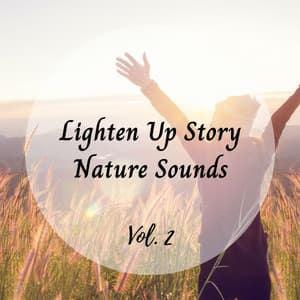 Lighten Up Story Nature Sounds Vol. 2 - Sounds of Nature Noise