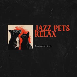 Paws and Jazz: Smooth Melodies for Happy Pets - Jazz Pets Relax
