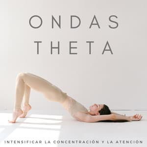 Ondas Theta: Intensificar La Concentración Y La Atención - Ondas cerebrales binaurales