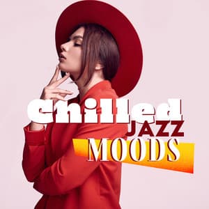 Chilled Jazz Moods - Jazz Instrumental Music Academy