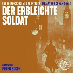 Der erbleichte Soldat - Sherlock Holmes - Die Klassiker