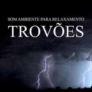 Som Ambiente para Relaxamento: Trovões - Oasis Relaxamento