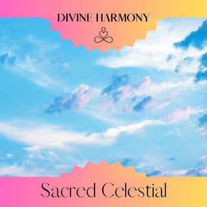 Sacred Celestial - Divine Harmony