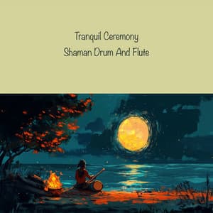 Shaman Drum And Flute - Tranquil Ceremony