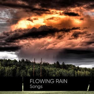 Flowing Rain Songs - Relaxing Nature Music