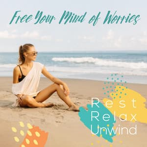 Free Your Mind of Worries. Rest, Relax, Unwind. Mood – Improving Music - Free Your Mind Club