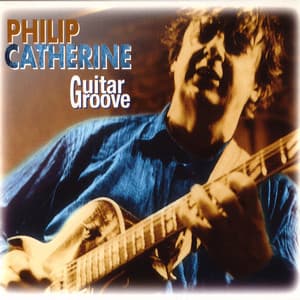 Guitar Groove - Philip Catherine