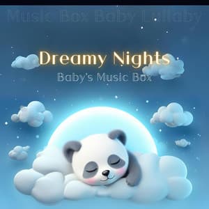 Dreamy Nights: Baby's Music Box - Music Box Baby Lullaby