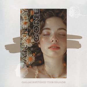 Calm Beyond the Chaos - Anxiety Gone
