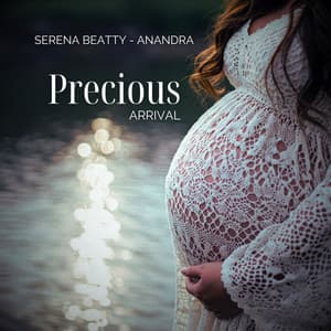 Precious Arrival - Serena Beatty – Anandra