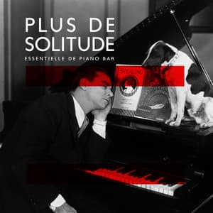 Plus de solitude: Belle collection essentielle de piano bar - Piano bar musique masters
