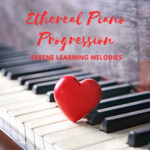 Ethereal Piano Progression: Serene Learning Melodies - Study Learn
