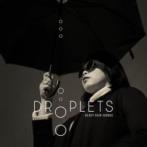 droplets - Heavy Rain Sounds