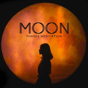 Moon Phases Meditation: Body Relaxation, Majestic Practice, Powerful Sound Bath Energy - Chakra Meditation Universe