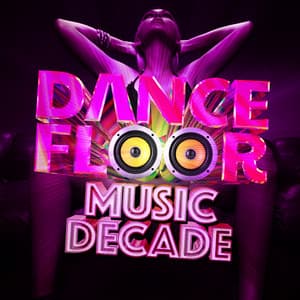 Dancefloor Music Decade - Dance Music Decade