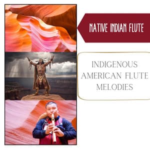 Indigenous American Flute Melodies: Soothing Music for Massage & Relaxation - Native Indian Flute