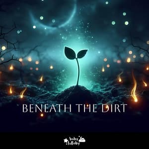 Beneath The Dirt - Baby Lullaby