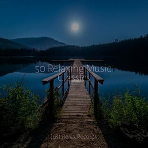 50 Relaxing Music Classics - Lullabies for Deep Meditation