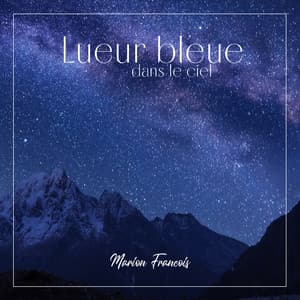 Lueur bleue dans le ciel - Marion Francois