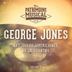 Les idoles américaines de la country : George Jones, Vol. 3 - George Jones