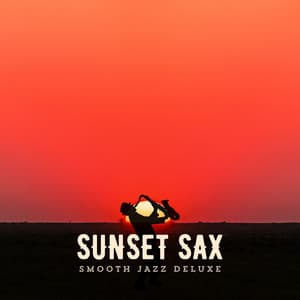 Sunset Sax: Coffee Shop Collection - Smooth Jazz Deluxe