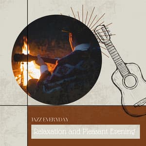 Relaxation and Pleasant Evening - Jazz Everyday