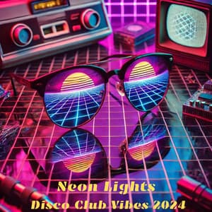 Neon Lights: Disco Club Vibes 2024 - Disco Dj