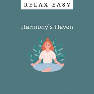 Harmony’s Haven - Relax Easy