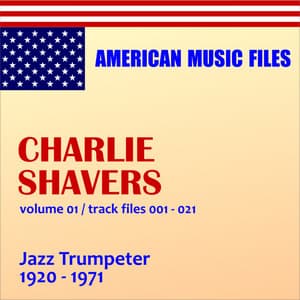 Charlie Shavers - Volume 1 - Charlie Shavers