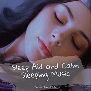 Sleep Aid and Calm Sleeping Music - Better Sleep Club