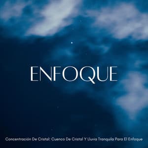 Concentración De Cristal: Cuenco De Cristal Y Lluvia Tranquila Para El Enfoque - Algo de Música