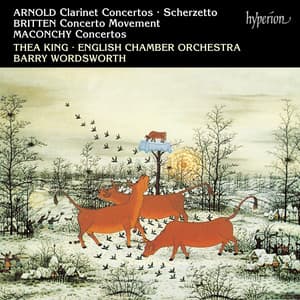 Arnold, Britten & Maconchy: Clarinet Concertos - Thea King