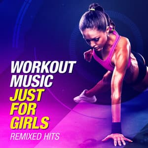 Workout Music Just For Girls - Workout Music