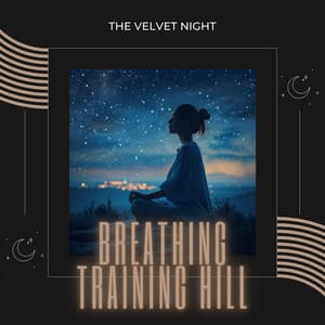 The Velvet Night: 4-4-4-4 Breathing for Restful Sleep - Breathing Training Hill