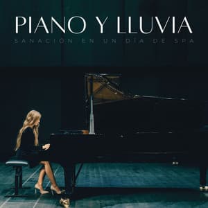 Piano Y Lluvia: Sanación En Un Día De Spa - Estado de ánimo de piano
