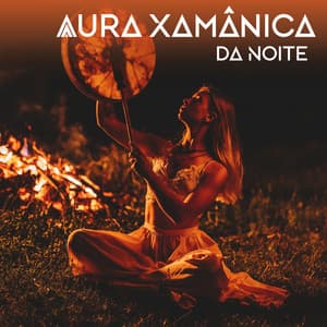 Aura Xamânica da Noite - Academia Sons da Natureza