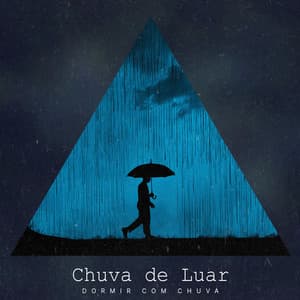 Chuva de Luar - Dormir Com Chuva