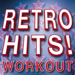 Retro Hits! Workout - Ultimate Workout Hits