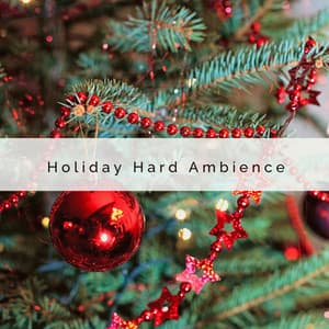 1 Holiday Hard Ambience - Christmas Time