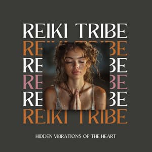 Hidden Vibrations of the Heart - Reiki Tribe