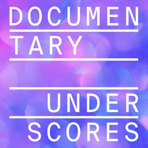 Documentary Underscores - Tony Delmonte