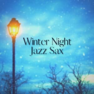 Winter Night Jazz Sax Music - Saxophone Ballads Club