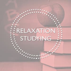 Relaxation Studying - Studying Music and Study Music