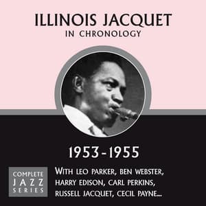 Complete Jazz Series 1953 - 1955 - Illinois Jacquet