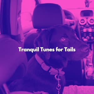 Tranquil Tunes for Tails - Doggy Relaxing Sounds